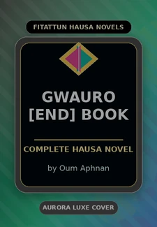 Gwauro [end] Book Complete Hausa Novel by Oum Aphnan