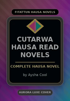 Cutarwa Hausa Read Novels Complete Hausa Novel by Aysha Cool