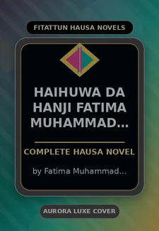 Haihuwa DA Hanji Fatima Muhammad Gurin Complete Hausa Novel