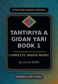 Tantiriya A Gidan Yari Book 1 Complete Hausa Novel by Asma Baffa