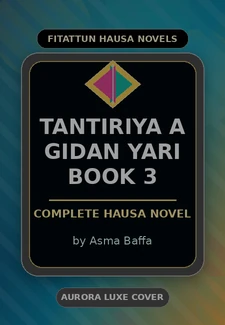 Tantiriya A Gidan Yari Book 3 Complete Hausa Novel by Asma Baffa