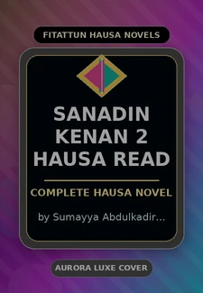 Sanadin Kenan 2 Hausa Read Complete Hausa Novel by Sumayya Abdulkadir Takori