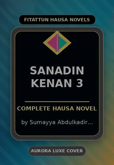 Sanadin Kenan 3 Complete Hausa Novel by Sumayya Abdulkadir Takori