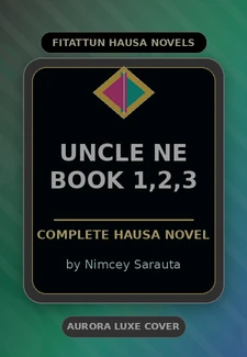 Uncle NE Book 1,2,3 Complete Hausa Novel by Nimcey Sarauta