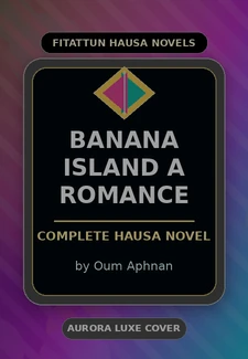 Banana Island a Romance Complete Hausa Novel by Oum Aphnan