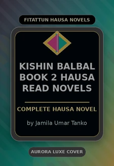 Kishin Balbal Book 2 Hausa Read Novels Complete Hausa Novel by Jamila Umar Tanko