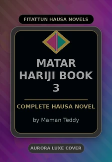 Matar Hariji Book 3 Complete Hausa Novel by Maman Teddy