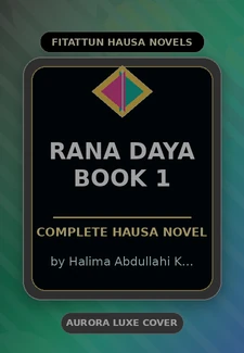 Rana Daya Book 1 Complete Hausa Novel by Halima Abdullahi K Mashi