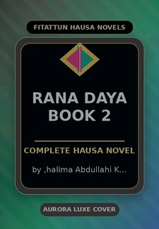 Rana Daya Book 2 Complete Hausa Novel by ,halima Abdullahi K Mashi