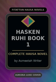 Hasken Ruhi Book 1 Complete Hausa Novel by Asmeetah Writer