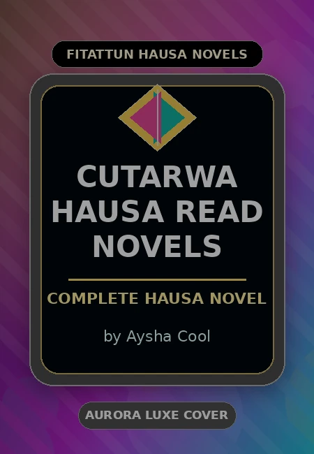 Cutarwa Hausa Read Novels Complete Hausa Novel by Aysha Cool