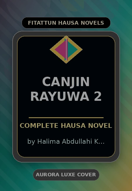 Canjin Rayuwa 2 Complete Hausa Novel by Halima Abdullahi K Mashi