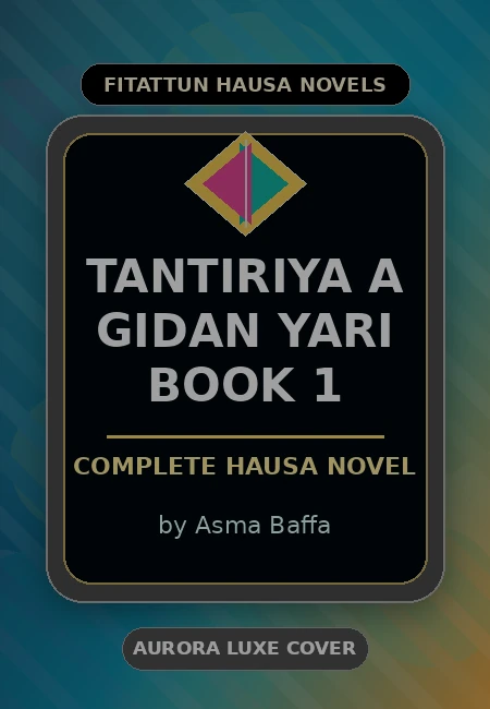 Tantiriya A Gidan Yari Book 1 Complete Hausa Novel by Asma Baffa