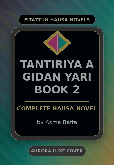 Tantiriya A Gidan Yari Book 2 Complete Hausa Novel by Asma Baffa