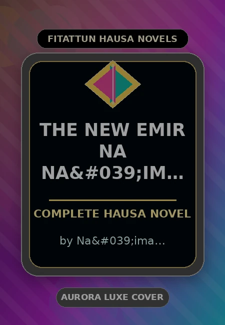 THE NEW Emir na Na'ima Suleiman (sarauta) Complete Hausa Novel by Na'ima Suleiman Sarauta
