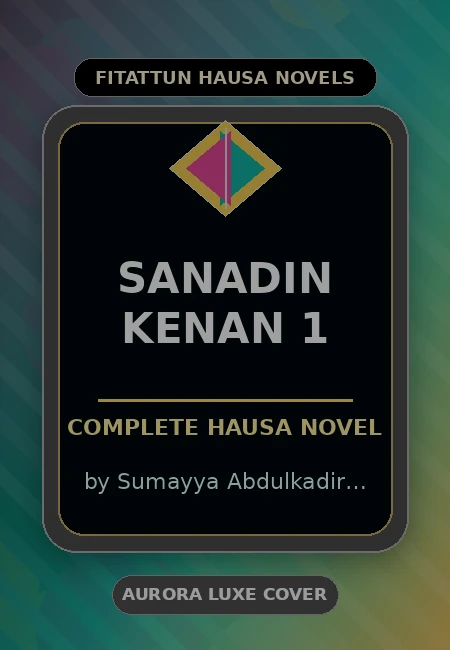 Sanadin Kenan 1 Complete Hausa Novel by Sumayya Abdulkadir Takori