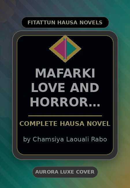 Mafarki Love and Horror Story Complete Hausa Novel by Chamsiya Laouali Rabo
