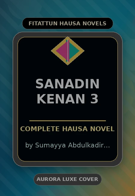 Sanadin Kenan 3 Complete Hausa Novel by Sumayya Abdulkadir Takori