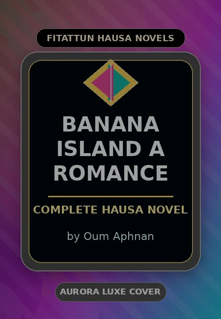 Banana Island a Romance Complete Hausa Novel by Oum Aphnan