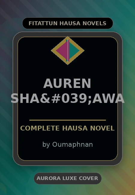 Auren Sha'awa Complete Hausa Novel by Oumaphnan