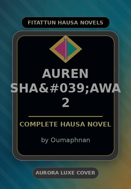 Auren Sha'awa 2 Complete Hausa Novel by Oumaphnan