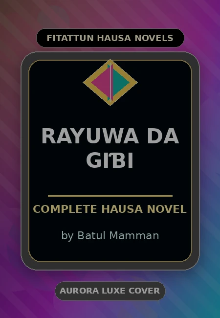 Rayuwa DA GIƁI Complete Hausa Novel by Batul Mamman