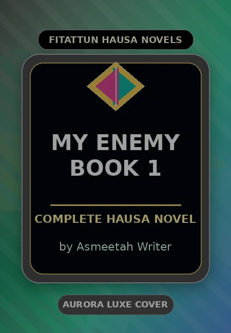 MY Enemy Book 1 Complete Hausa Novel by Asmeetah Writer