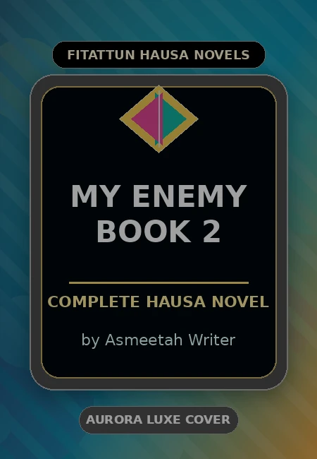 MY Enemy Book 2 Complete Hausa Novel by Asmeetah Writer